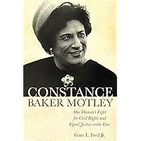 Constance Baker Motley: One Woman's Fight for Civil Rights and Equal Justice under Law Constance Baker Motley: One Woman's Fight for Civil Rights and Equal Justice under Law Paperback Kindle Hardcover