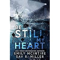 Be Still My Heart: A Romantic Suspense Be Still My Heart: A Romantic Suspense Kindle Audible Audiobook Paperback Hardcover Audio CD