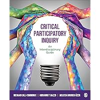 Critical Participatory Inquiry: An Interdisciplinary Guide Critical Participatory Inquiry: An Interdisciplinary Guide Paperback Kindle