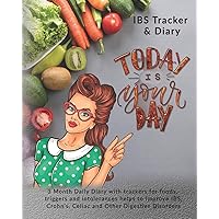 Today Is Your Day: IBS Tracker & Diary: 3 Month Daily Diary with trackers for foods, triggers and intolerances helps to Improve IBS, Crohn's, Celiac and Other Digestive Disorders Today Is Your Day: IBS Tracker & Diary: 3 Month Daily Diary with trackers for foods, triggers and intolerances helps to Improve IBS, Crohn's, Celiac and Other Digestive Disorders Paperback