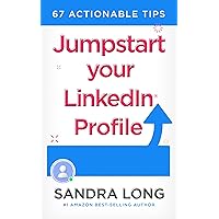 Jumpstart Your LinkedIn Profile: 67 Actionable Tips Jumpstart Your LinkedIn Profile: 67 Actionable Tips Kindle Paperback