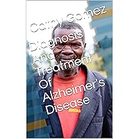 Diagnosis And Treatment Of Alzheimer's Disease