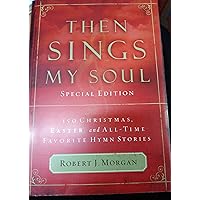 Then Sings My Soul Special Edition by Robert Morgan (2010-11-07) Then Sings My Soul Special Edition by Robert Morgan (2010-11-07) Paperback Hardcover Spiral-bound