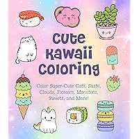 Cute Kawaii Coloring: Color Super-Cute Cats, Sushi, Clouds, Flowers, Monsters, Sweets, and More! (Volume 11) (Creative Coloring, 11) Cute Kawaii Coloring: Color Super-Cute Cats, Sushi, Clouds, Flowers, Monsters, Sweets, and More! (Volume 11) (Creative Coloring, 11) Paperback