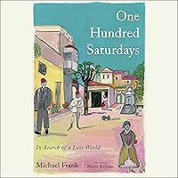 One Hundred Saturdays: In Search of a Lost World One Hundred Saturdays: In Search of a Lost World Audible Audiobook Hardcover Kindle Paperback Audio CD