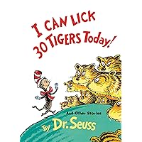 I Can Lick 30 Tigers Today! and Other Stories (Classic Seuss) I Can Lick 30 Tigers Today! and Other Stories (Classic Seuss) Hardcover Kindle Paperback