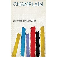 Champlain (French Edition) Champlain (French Edition) Kindle Hardcover Paperback