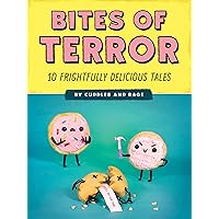Bites of Terror: Ten Frightfully Delicious Tales Bites of Terror: Ten Frightfully Delicious Tales Kindle Paperback