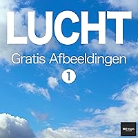 LUCHT Gratis Afbeeldingen 1 BEIZ images - Gratis Stockfoto's (Dutch Edition) LUCHT Gratis Afbeeldingen 1 BEIZ images - Gratis Stockfoto's (Dutch Edition) Kindle