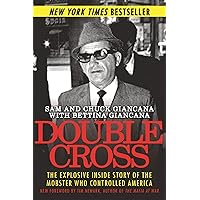 Double Cross: The Explosive Inside Story of the Mobster Who Controlled America Double Cross: The Explosive Inside Story of the Mobster Who Controlled America Paperback Kindle Audible Audiobook Hardcover Mass Market Paperback Audio CD