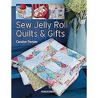 Sew Jelly Roll Quilts & Gifts Sew Jelly Roll Quilts & Gifts Paperback Mass Market Paperback