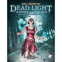 Call of Cthulhu: Dead Light & Other Dark Turns Call of Cthulhu: Dead Light & Other Dark Turns Paperback