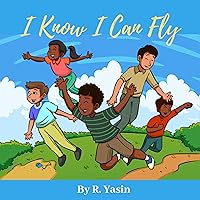I Know I Can Fly: I Know I Can Fly Children's Book (IKICF)