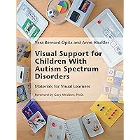 Visual Support for Children With Autism Spectrum Disorders: Materials for Visual Learners Visual Support for Children With Autism Spectrum Disorders: Materials for Visual Learners Kindle Paperback