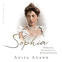 Sophia: Princess, Suffragette, Revolutionary Sophia: Princess, Suffragette, Revolutionary Audible Audiobook Paperback Kindle Hardcover