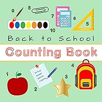 Back to School Counting Book: A Fun Activity Book For 2-5 Year Olds Back to School Counting Book: A Fun Activity Book For 2-5 Year Olds Kindle Paperback