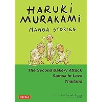 Haruki Murakami Manga Stories 2: The Second Bakery Attack; Samsa in Love; Thailand Haruki Murakami Manga Stories 2: The Second Bakery Attack; Samsa in Love; Thailand Hardcover Kindle