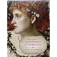 Encyclopedia of Goddesses and Heroines Encyclopedia of Goddesses and Heroines Paperback Kindle Hardcover