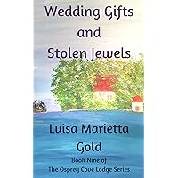 Wedding Gifts and Stolen Jewels (The Osprey Cove Lodge Book 9) Wedding Gifts and Stolen Jewels (The Osprey Cove Lodge Book 9) Kindle