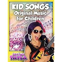 Tea Time with Tayla: Kid Songs - Original Music for Children