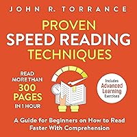 Proven Speed Reading Techniques: Read More than 300 Pages in 1 Hour: A Guide for Beginners on How to Read Faster with Comprehension: Includes Advanced Learning Exercises Proven Speed Reading Techniques: Read More than 300 Pages in 1 Hour: A Guide for Beginners on How to Read Faster with Comprehension: Includes Advanced Learning Exercises Audible Audiobook Kindle Paperback Hardcover