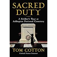 Sacred Duty: A Soldier's Tour at Arlington National Cemetery Sacred Duty: A Soldier's Tour at Arlington National Cemetery Hardcover Kindle Audible Audiobook Paperback Audio CD
