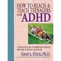 How To Reach & Teach Teenagers with ADHD How To Reach & Teach Teenagers with ADHD Paperback