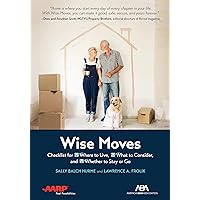 ABA/AARP Wise Moves: Checklist for Where to Live, What to Consider, and Whether to Stay or Go ABA/AARP Wise Moves: Checklist for Where to Live, What to Consider, and Whether to Stay or Go Paperback Kindle