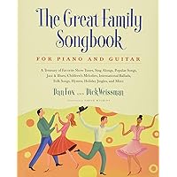 Great Family Songbook: A Treasury of Favorite Show Tunes, Sing Alongs, Popular Songs, Jazz & Blues, Children's Melodies, International Ballads, Folk ... Jingles, and More for Piano and Guitar Great Family Songbook: A Treasury of Favorite Show Tunes, Sing Alongs, Popular Songs, Jazz & Blues, Children's Melodies, International Ballads, Folk ... Jingles, and More for Piano and Guitar Spiral-bound