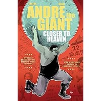 Andre The Giant: Closer To Heaven Andre The Giant: Closer To Heaven Kindle Paperback