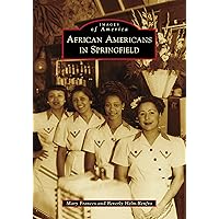 African Americans in Springfield (Images of America) African Americans in Springfield (Images of America) Paperback