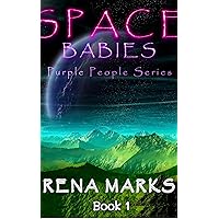 Space Babies (Purple People Book 1) Space Babies (Purple People Book 1) Kindle Paperback