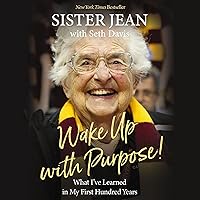 Wake Up with Purpose!: What I've Learned in my First Hundred Years Wake Up with Purpose!: What I've Learned in my First Hundred Years Hardcover Audible Audiobook Kindle Audio CD