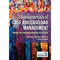 Fundamentals of Case and Caseload Management: Skills for Rehabilitation Practice Fundamentals of Case and Caseload Management: Skills for Rehabilitation Practice Paperback Kindle