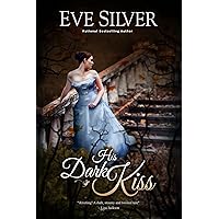 His Dark Kiss: Historical mystery romance with a gothic twist (Dark Gothic Book 2) His Dark Kiss: Historical mystery romance with a gothic twist (Dark Gothic Book 2) Kindle Audible Audiobook Mass Market Paperback Paperback