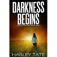 Darkness Begins: A Post-Apocalyptic Survival Thriller (After the EMP Book 1)