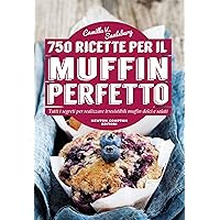 750 ricette per il muffin perfetto (eNewton Manuali e Guide) (Italian Edition) 750 ricette per il muffin perfetto (eNewton Manuali e Guide) (Italian Edition) Kindle