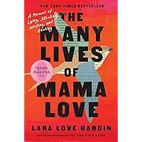 The Many Lives of Mama Love (Oprah's Book Club): A Memoir of Lying, Stealing, Writing, and Healing The Many Lives of Mama Love (Oprah's Book Club): A Memoir of Lying, Stealing, Writing, and Healing Kindle Audible Audiobook Hardcover Paperback Audio CD