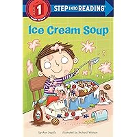 Ice Cream Soup (Step into Reading) Ice Cream Soup (Step into Reading) Paperback Kindle Library Binding