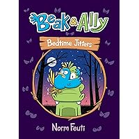 Beak & Ally #2: Bedtime Jitters Beak & Ally #2: Bedtime Jitters Paperback Kindle Hardcover