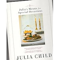 Julia's Menus for Special Occasions: Six menus for special celebrations--from a cocktail party to a buffet dinner. Julia's Menus for Special Occasions: Six menus for special celebrations--from a cocktail party to a buffet dinner. Hardcover