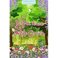 La foi d'une Petite Graine: Edition Française (French Edition)