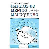 O pequeno livro de hai-kais do Menino Maluquinho (Coleção Menino Maluquinho) (Portuguese Edition) O pequeno livro de hai-kais do Menino Maluquinho (Coleção Menino Maluquinho) (Portuguese Edition) Kindle