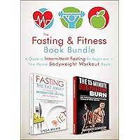 The Fasting & Fitness Book Bundle: A Guide to Intermittent Fasting for Beginners + The Home Bodyweight Workout Guide. Lose Weight, Improve Your Health, Get in Shape. Exercise at Home (No Gym Needed) The Fasting & Fitness Book Bundle: A Guide to Intermittent Fasting for Beginners + The Home Bodyweight Workout Guide. Lose Weight, Improve Your Health, Get in Shape. Exercise at Home (No Gym Needed) Kindle Audible Audiobook