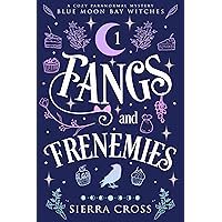 Fangs and Frenemies: A Cozy Paranormal Mystery (Blue Moon Bay Witches Book 1) Fangs and Frenemies: A Cozy Paranormal Mystery (Blue Moon Bay Witches Book 1) Kindle Audible Audiobook Paperback
