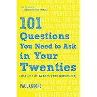 101 Questions You Need to Ask in Your Twenties: (And Let's Be Honest, Your Thirties Too) 101 Questions You Need to Ask in Your Twenties: (And Let's Be Honest, Your Thirties Too) Paperback Audible Audiobook Kindle Audio CD