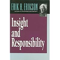 Insight and Responsibility: Lectures on the Ethical Implications of Psychoanalytical Insight (Norton Paperback) Insight and Responsibility: Lectures on the Ethical Implications of Psychoanalytical Insight (Norton Paperback) Kindle Paperback
