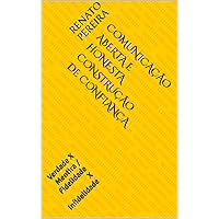 Comunicação Aberta e Honesta Construção de Confiança: Verdade X Mentira / Fidelidade X Infidelidade (Portuguese Edition)
