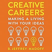 Creative Careers: Making a Living with Your Ideas Creative Careers: Making a Living with Your Ideas Audible Audiobook Paperback Kindle