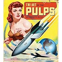The Art of the Pulps: An Illustrated History The Art of the Pulps: An Illustrated History Hardcover